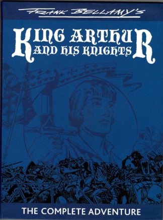 Frank Bellamy's King Arthur and his Knights: The Complete Adventure